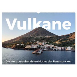 Vulkane - Die atemberaubendsten Motive der Feuerspucker. (Wandkalender 2026 DIN A2 quer), CALVENDO Monatskalender: Entdecken Sie einige der faszinierendsten Vulkane der Welt. (CALVENDO Orte)