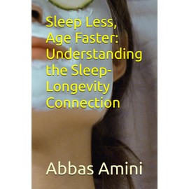 Sleep Less, Age Faster: Understanding the Sleep-Longevity Connection