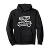 Totally Not Annoying Sarcasm Pullover Hoodie