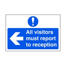 All visitors must report to reception "arrow left" - road sign- 3mm Aluminum Dibond for indoor/outdoor usage (300mm x 200mm) 7m Viewing Distance.