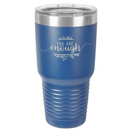 YOU ARE ENOUGH Blue 30 oz Tumbler With Straw and Slide Top Lid | Stainless Steel Travel Mug | Compare To Yeti Rambler