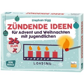 24 plus X zündende Ideen für Advent und Weihnachten mit Jugendlichen: Mit Anregungen zum Einsatz des Smartphones. (Inspirationskarten für Jugendarbeit und Schule)