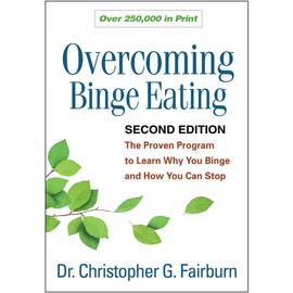 Overcoming Binge Eating, Second Edition: The Proven Program to Learn Why You Binge and How You Can Stop