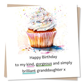 Granddaughter Happy Birthday Card - To My Kind, Gorgeous and Simply Brilliant Granddaughter - Watercolour Cupcake Design - For a Special Granddaughter, Grandchild, From a Lovely Grandparent