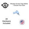 Window Screen Clips / “White” Plastic (Choose Your Size! /Size
