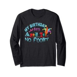 April Fools Day Birthday T-shirt - It's My Birthday, Funny