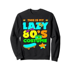 This Is My Lazy 80s Costume Vintage Colorful Retro 1980's Sweatshirt