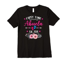 Womens First Time Abuela Est 2026 Soon To Be Mother's Day Floral Premium T-Shirt