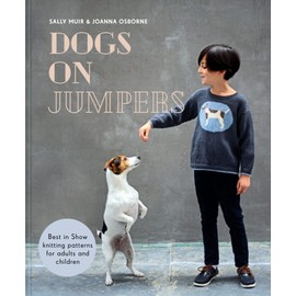 Dogs On Jumpers: Iconic Knitting Patterns For Adults And Children