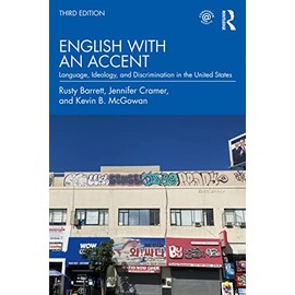 English with an Accent: Language, Ideology, and Discrimination in the United States