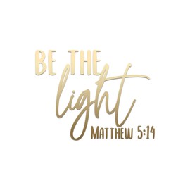 Be The Light Matthew 5:14 Decal Vinyl Sticker Auto Car Truck Wall Laptop | Gold | 5.5" x 4"