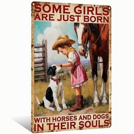 Retro Metal Tin Sign "Some Girls Are Born with Horses & Dogs in Their Souls" Perfect for Garden Farmhouse Bathroom Decor 8x12 inch(25132)