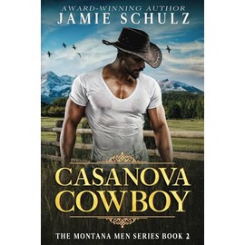 Casanova Cowboy: The Montana Men Series Book 2