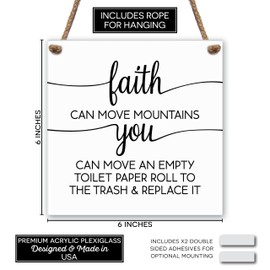 6x6 Acrylic Faith Can Move Mountains Funny Bathroom Signs, Funny Toilet Paper Restroom Sign, Black & White Farmhouse Bathroom Decor, Christian Wall Art, Cute Rustic Hanging Faith Wall Decor, Made USA