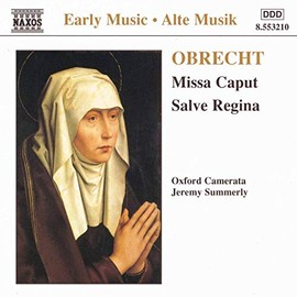Obrecht: Missa Caput; Salve Regina /Oxford Camerata · Summerly