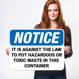 Sigo Signs, Notice It is Against The Law to Put Hazardous or Toxic Waste in This Container OSHA Sign, 18x24 Inches, Rust Free .063 Aluminum, Fade Resistant, Made in USA