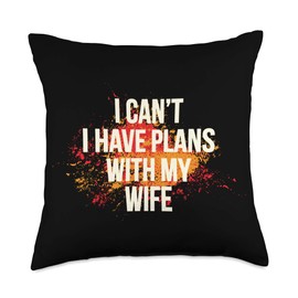 Mister Missus Relatives Funny Saying Spouse I Can't I Have Plans with My Wife Husband Life Throw Pillow, 18x18, Multicolor