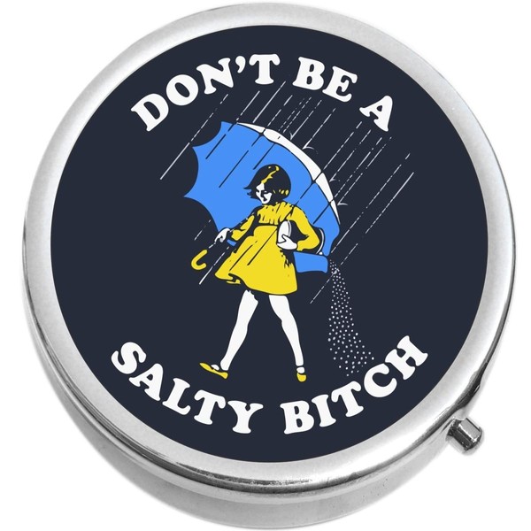 Dont be a Salty Bitch Medicine Vitamin Pill Box - Portable Pillbox case fits in Purse or Pocket