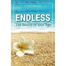 Endless: The Beauty of Your Age: A Guide to Mature Skin