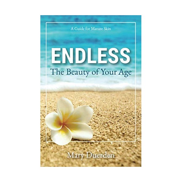 Endless: The Beauty of Your Age: A Guide to Mature