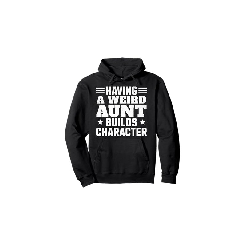 Having A Weird Aunt Builds Character Aunties Women Men Kids