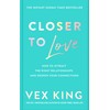 Closer to Love: How to Attract the Right Relationships and