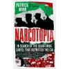 Narcotopia: In Search of the Asian Drug Cartel that Outwitted