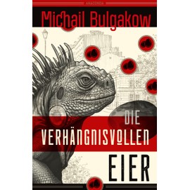 Die verhängnisvollen Eier und Notizen auf Manschetten. Vollständig neu übersetzt von Alexandra Berlina: Genial, urkomisch und messerscharf