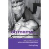 Oh Mama ... Perinatal Integrative Healthcare: Birth Practitioner Guide to