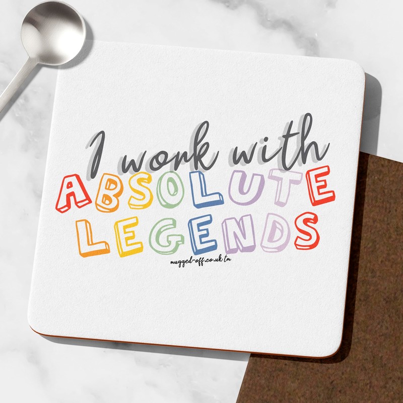 I Work With Absolute Legends Coaster Awesome Secret Santa Gift