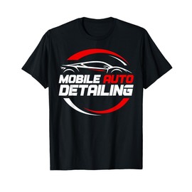 Mobile Auto Detailing for Car Enthusiasts and Professionals T-Shirt