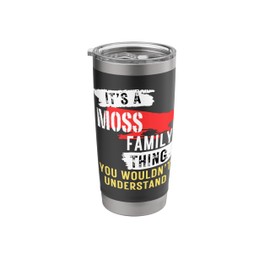 It's A Moss Family Thing Funny Men's and Women's Stainless Steel Insulated Tumbler