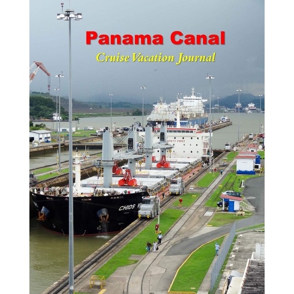 Panama Canal Cruise Vacation Journal: Notebook and Journal for Planning