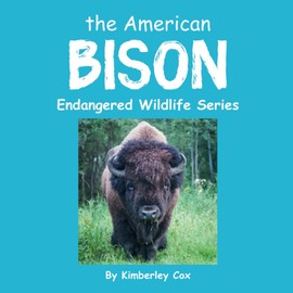 the American Bison: Endangered Wildlife Series