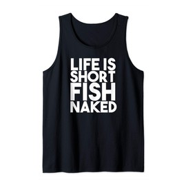 Life is Short Fish Naked Tank Top