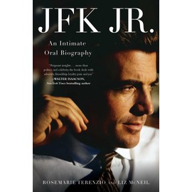 JFK Jr.: An Intimate Oral Biography