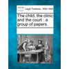The Child, the Clinic and the Court: A Group of
