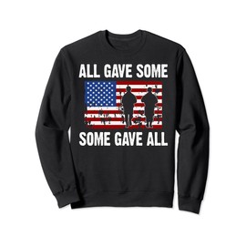 All Gave Some -Some Gave All Thank You Veterans Sweatshirt