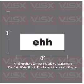 VISX Ehh Whatever Bumper Sticker Decal Funny meme Blah Bleh Meh joke