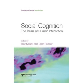 Social Cognition: The Basis of Human Interaction