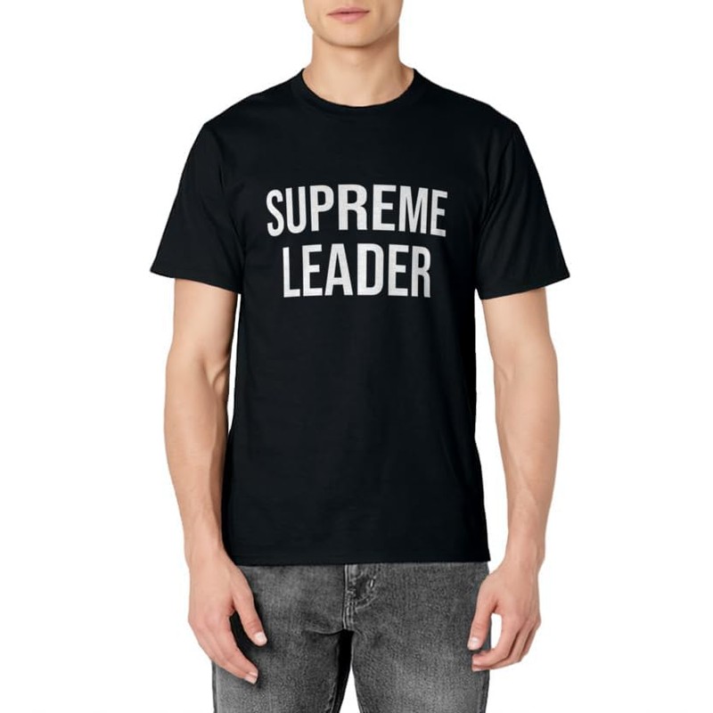 Supreme Leader T-Shirt