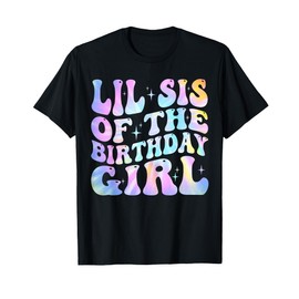 Lil Sister of the Birthday Girl Tie Dye Colorful 1st Bday T-Shirt