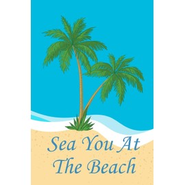 Sea You At The Beach: Beach Lover's Journal with Beach Themed Stationary and Quotes (6x9)