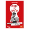 Inside FC Bayern: Ein Reporter blickt hinter die Kulissen des