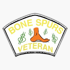 HOF Trading Anti-Trump Pro-Veteran Patch Design: Bone Spurs Veteran Vinyl Sticker Waterproof Decal Laptop Wall Window Bumper Sticker 5"