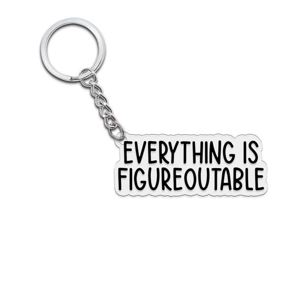 TADAVAX Everything is Figureoutable Keychain - Inspirational Acrylic Keychain for