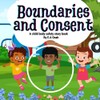 Boundaries and Consent: A child body safety story book (Body