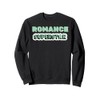 Romance Superstar - romantic gift for woman or man Sweatshirt