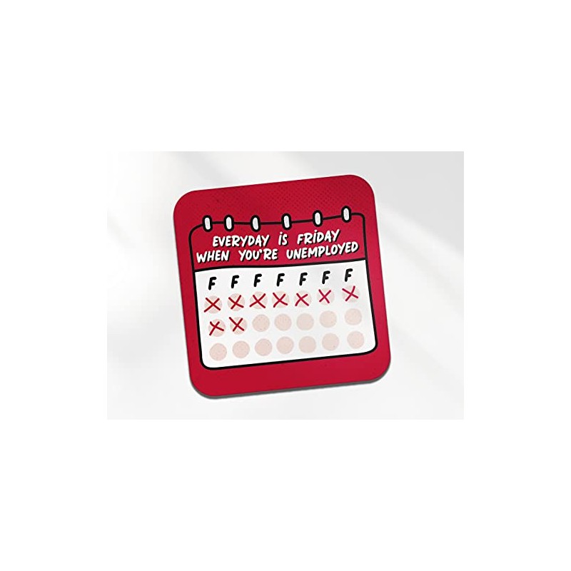 Square Single Coaster - Everyday is Friday When Unemployed Self