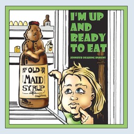 I'm Up and Ready To Eat